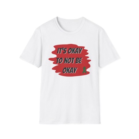 Unisex Softstyle T-Shirt - Its Okay to Not Be Okay Motivational Tee, Comfort Wear, Casual Top, Gift for Mental Health Awareness