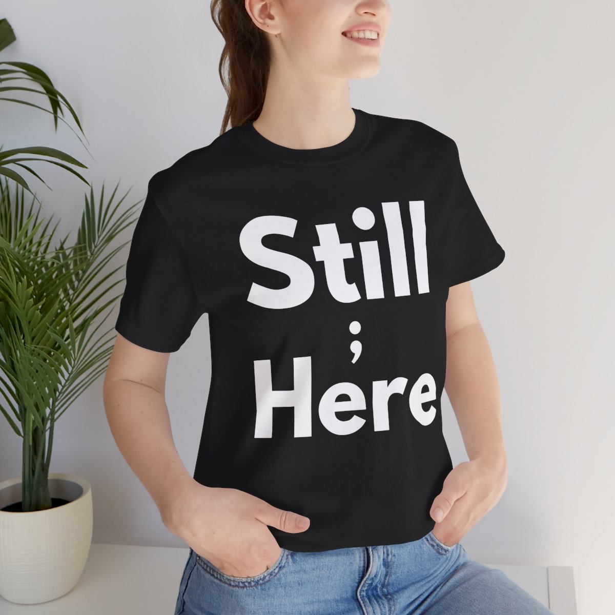 Still Here shirt